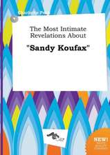 The Most Intimate Revelations about Sandy Koufax