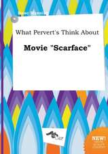 What Pervert's Think about Movie Scarface