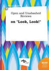 Open and Unabashed Reviews on Look, Look!