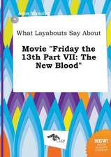 What Layabouts Say about Movie Friday the 13th Part VII: The New Blood