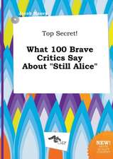 Top Secret! What 100 Brave Critics Say about Still Alice