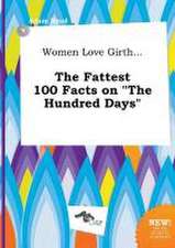 Women Love Girth... the Fattest 100 Facts on the Hundred Days