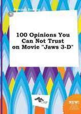 100 Opinions You Can Not Trust on Movie Jaws 3-D