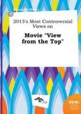 2013's Most Controversial Views on Movie View from the Top