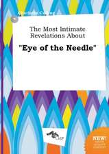 The Most Intimate Revelations about Eye of the Needle