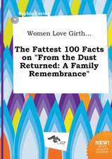 Women Love Girth... the Fattest 100 Facts on from the Dust Returned: A Family Remembrance