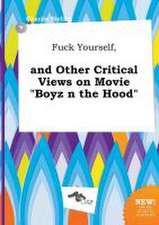 Fuck Yourself, and Other Critical Views on Movie Boyz N the Hood