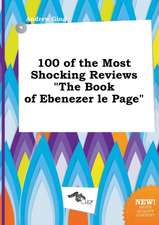 100 of the Most Shocking Reviews the Book of Ebenezer Le Page