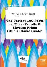 Women Love Girth... the Fattest 100 Facts on Elder Scrolls V: Skyrim: Prima Official Game Guide