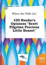 When the Polls Lie: 100 Reader's Opinions Scott Pilgrims Precious Little Boxset