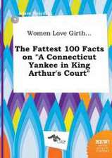 Women Love Girth... the Fattest 100 Facts on a Connecticut Yankee in King Arthur's Court