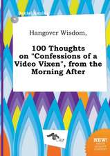 Hangover Wisdom, 100 Thoughts on Confessions of a Video Vixen, from the Morning After