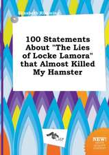 100 Statements about the Lies of Locke Lamora That Almost Killed My Hamster