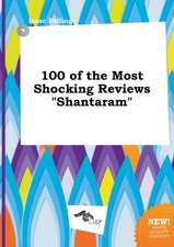 100 of the Most Shocking Reviews Shantaram