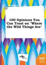 100 Opinions You Can Trust on Where the Wild Things Are