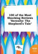 100 of the Most Shocking Reviews Serenity: The Shepherd's Tale