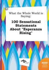 What the Whole World Is Saying: 100 Sensational Statements about Esperanza Rising