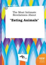 The Most Intimate Revelations about Eating Animals