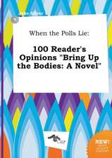 When the Polls Lie: 100 Reader's Opinions Bring Up the Bodies: A Novel