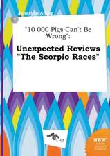 10 000 Pigs Can't Be Wrong: Unexpected Reviews the Scorpio Races