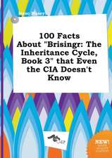 100 Facts about Brisingr: The Inheritance Cycle, Book 3 That Even the CIA Doesn't Know