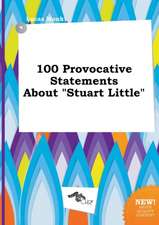 100 Provocative Statements about Stuart Little