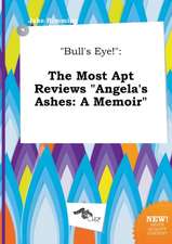 Bull's Eye!: The Most Apt Reviews Angela's Ashes: A Memoir