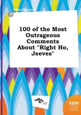 100 of the Most Outrageous Comments about Right Ho, Jeeves