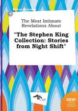 The Most Intimate Revelations about the Stephen King Collection: Stories from Night Shift