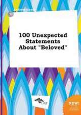 100 Unexpected Statements about Beloved