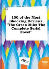 100 of the Most Shocking Reviews the Green Mile: The Complete Serial Novel