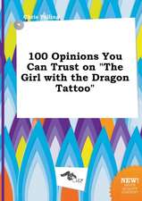 100 Opinions You Can Trust on the Girl with the Dragon Tattoo