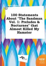 100 Statements about the Sandman Vol. 1: Preludes & Nocturnes That Almost Killed My Hamster