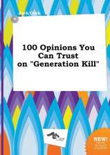 100 Opinions You Can Trust on Generation Kill