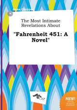 The Most Intimate Revelations about Fahrenheit 451