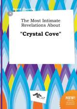 The Most Intimate Revelations about Crystal Cove