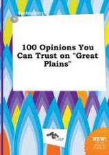 100 Opinions You Can Trust on Great Plains