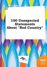 100 Unexpected Statements about Red Country