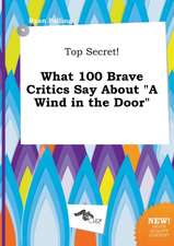 Top Secret! What 100 Brave Critics Say about a Wind in the Door