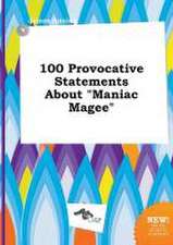 100 Provocative Statements about Maniac Magee