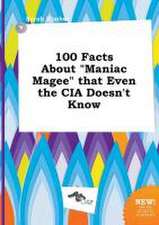 100 Facts about Maniac Magee That Even the CIA Doesn't Know