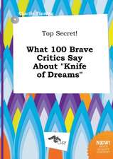 Top Secret! What 100 Brave Critics Say about Knife of Dreams