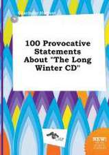 100 Provocative Statements about the Long Winter CD