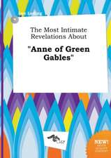 The Most Intimate Revelations about Anne of Green Gables