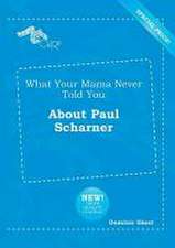 What Your Mama Never Told You about Paul Scharner