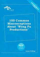 100 Common Misconceptions about Wong Fu Productions