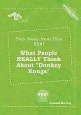 Stay Away from This Shit! What People Really Think about Donkey Konga