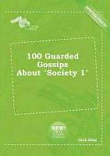 100 Guarded Gossips about Society 1