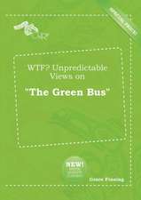 Wtf? Unpredictable Views on the Green Bus