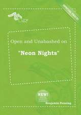 Open and Unabashed on Neon Nights